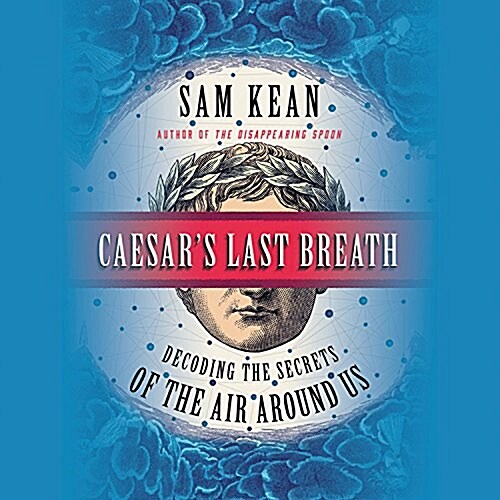 Caesars Last Breath: Decoding the Secrets of the Air Around Us (Audio CD)