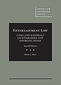 Entertainment Law, Cases and Materials on Established and Emerging Media (Hardcover, 2nd, New)