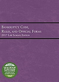 Bankruptcy Code, Rules, and Official Forms 2017 (Paperback, New)