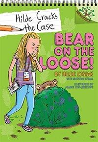 Bear on the Loose!: A Branches Book (Hilde Cracks the Case #2) (Library Edition), Volume 2: A Branches Book (Library Binding, Library)