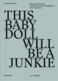 This baby doll will be a junkie : report of an art and research project on addiction and spaces of violence