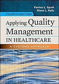 Applying Quality Management in Healthcare: A Systems Approach (Hardcover)
