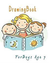 Drawing Book for Boys Age 7: Unlined Blank Journal for Doodling Drawing Sketching & Writing (Paperback)