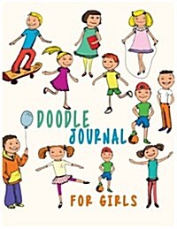 Doodle Journal for Girls: Unlined Blank Journal for Doodling Drawing Sketching & Writing (Paperback)