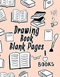 Drawing Book Blank Pages: Blank Doodle Draw Sketch Books (Paperback)