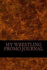 My Wrestling Promo Journal (Paperback, JOU)
