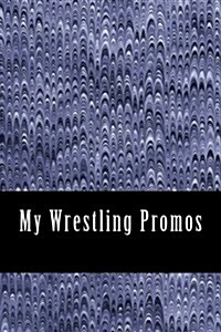 My Wrestling Promos (Paperback, JOU)