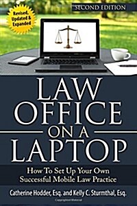Law Office on a Laptop: How to Set Up Your Successful Mobile Law Practice (Paperback)