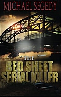 The Bed Sheet Serial Killer (Paperback)