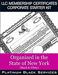 LLC Membership Certificates Corporate Starter Kit: Organized in the State of New York (Black & White) (Paperback)