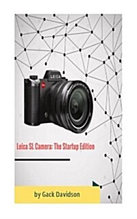 Leica Sl Camera: The Startup Edition (Paperback)