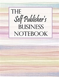 The Self Publishers Business Notebook - Watercolor (Paperback)