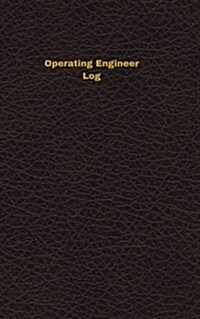 Operating Engineer Log: Logbook, Journal - 102 pages, 5 x 8 inches (Paperback)