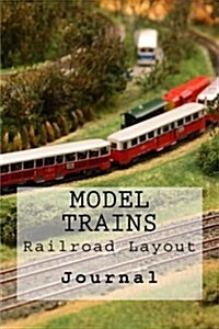 Model Trains: Railroad Layout: Journal (Paperback)