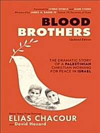 Blood Brothers: The Dramatic Story of a Palestinian Christian Working for Peace in Israel (Audio CD)