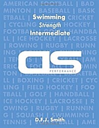 DS Performance - Strength & Conditioning Training Program for Swimming, Strength, Intermediate (Paperback)