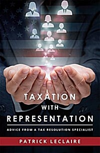 Taxation with Representation: Advice from a Tax Resolution Specialist (Paperback)