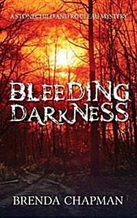 Bleeding Darkness: A Stonechild and Rouleau Mystery (Paperback)