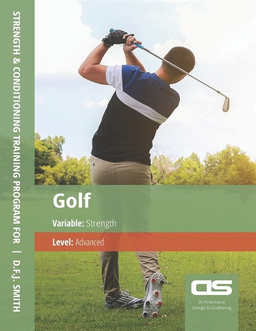 DS Performance - Strength & Conditioning Training Program for Golf, Strength, Advanced (Paperback)