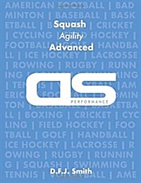 DS Performance - Strength & Conditioning Training Program for Squash, Agility, Advanced (Paperback)