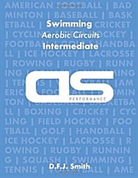 DS Performance - Strength & Conditioning Training Program for Swimming, Aerobic Circuits, Intermediate (Paperback)