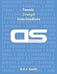 DS Performance - Strength & Conditioning Training Program for Tennis, Strength, Intermediate (Paperback)