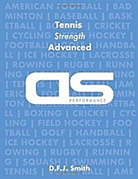DS Performance - Strength & Conditioning Training Program for Tennis, Strength, Advanced (Paperback)