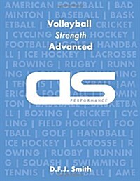DS Performance - Strength & Conditioning Training Program for Volleyball, Strength, Advanced (Paperback)