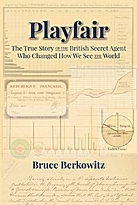 Playfair: The True Story of the British Secret Agent Who Changed How We See the World (Hardcover)