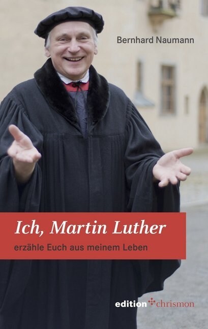 Ich, Martin Luther: Erzahle Euch Aus Meinem Leben (Paperback)