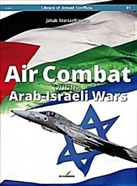 Air Combat During Arab-israeli Wars (Paperback)