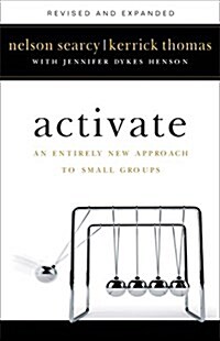 Activate: An Entirely New Approach to Small Groups (Paperback, Revised and Exp)