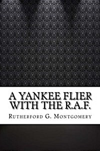 A Yankee Flier With the R.a.f. (Paperback)