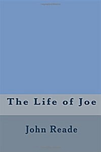 The Life of Joe (Paperback)