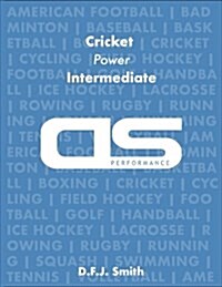 DS Performance - Strength & Conditioning Training Program for Cricket, Power, Intermediate (Paperback)