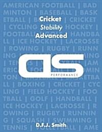 DS Performance - Strength & Conditioning Training Program for Cricket, Stability, Advanced (Paperback)