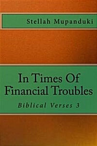 In Times of Financial Troubles: Biblical Verses 2 (Paperback)