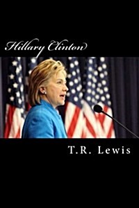 Hillary Clinton: What America lost from not electing Hillary Clinton (Paperback)