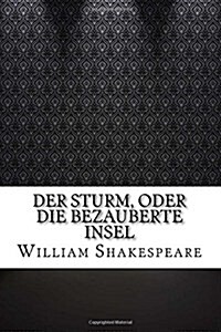 Der Sturm, Oder Die Bezauberte Insel (Paperback)