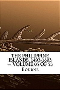 The Philippine Islands, 1493-1803 (Paperback)