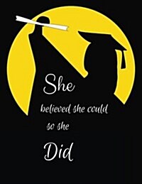 She Believed She Could So She Did: Collage Ruled Notebook, Large 8.5 x 11 Journal, diary, note pad (Paperback)