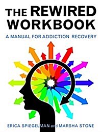 Rewired Workbook: A Manual for Addiction Recovery (Paperback)