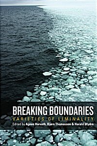 Breaking Boundaries : Varieties of Liminality (Paperback)