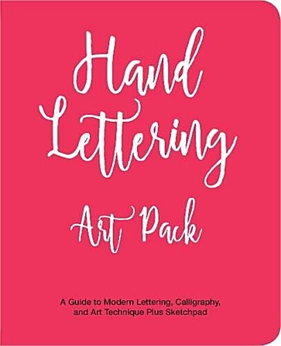 Hand Lettering Art Pack: A Guide to Modern Lettering, Calligraphy, and Art Techniques-Includes Book and Lined Sketch Pad (Hardcover)