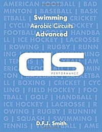 DS Performance - Strength & Conditioning Training Program for Swimming, Aerobic Circuits, Advanced (Paperback)