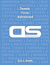 DS Performance - Strength & Conditioning Training Program for Tennis, Power, Advanced (Paperback)