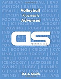 DS Performance - Strength & Conditioning Training Program for Volleyball, Plyometric, Advanced (Paperback)