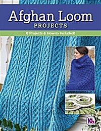 Afghan Loom Projects: Designs & Techniques for 15 Cozy, Cuddly & Classic Blankets (Paperback)