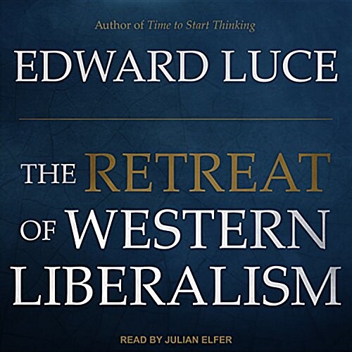 The Retreat of Western Liberalism (Audio CD, Unabridged)