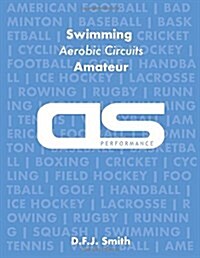 DS Performance - Strength & Conditioning Training Program for Swimming, Aerobic Circuits, Amateur (Paperback)